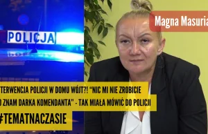 WAŻNY TEMAT: Interwencja policji w domu wójt? Nic mi nie zrobicie bo znam Darka,