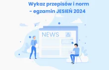 Wykaz aktów prawnych i norm egzamin na uprawnienia JESIEŃ 2024