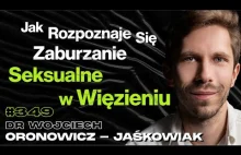 #349 Czy Pedofila Można Wyleczyć?  ft. dr Wojciech Oronowicz-Jaśkowiak