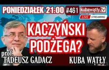 @KubaWatlyTV odc. 461: KACZYŃSKI PODŻEGA? prof. TADEUSZ GADACZ 14.08.2023