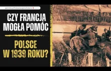 Czy Francja mogła pomóc Polsce w 1939 roku?