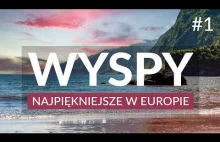 Najpiękniejsze wyspy w Europie - 10 wysp, które warto zobaczyć