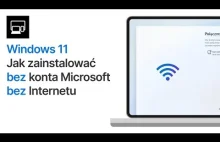 Jak zainstalować Windows 11 bez Internetu i bez konta Microsoft