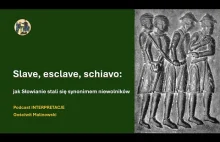 Slave, esclave, schiavo: jak Słowianie stali się synonimem niewolników