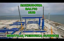 Montują już pierwszą suwnicę na placu rozbudowy Baltic Hub.