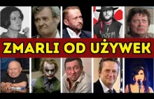 Znani i sławni Polacy i obcokrajowcy, którzy zmarli od narkotyków i alkoholu