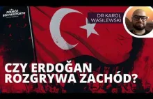 Co oznacza zwrot polityki zagranicznej Erdogana? | dr Karol Wasilewski
