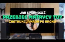 Jak sprawdzić przebieg matrycy w TV? Instrukcja krok po kroku dla modeli 7 marek