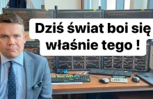 Świat Boi Się Dziś Właśnie Tego !