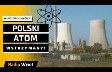 Polski atom wstrzymany. Rząd chce rozpocząć analizy....