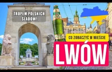 Polskie ślady we Lwowie - Jak wygląda obecnie to dawne Polskie miasto