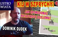 Kij w szprychy!!! Jak spowodować katastrofę dziejową? Lustro Świata