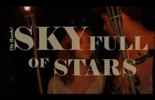 Oh Bards! - Sky Full of Stars (Official Music Video)