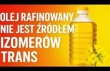 Olej rafinowany może mieć do 2% tłuszczów trans. W maśle i mięsie jest 3x więcej