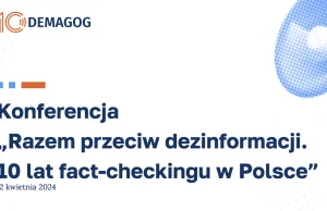 10 lat fact-checkingu w Polsce. Konferencja Stowarzyszenia Demagog