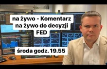 Komentarz na żywo do decyzji FED