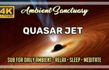 Ambient Music | Quasar Jet | 4K UHD | 2 hours