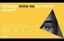 #3 Dlaczego boisz się żyć swoim życiem?