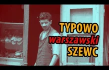 Typowo warszawski Szewc ...