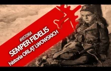 Semper Fidelis - Historia Orląt Lwowski // EasTravel TV #Historia