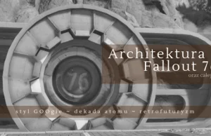 Architektura w Fallout 76 oraz całej serii - styl GOOgie i retrofuturyzm