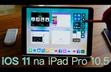 iOS 11 na iPad Pro 10.5 - przegląd nowych funkcji systemu iOS 11