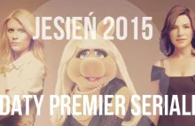 Daty premier seriali - jesień 2015