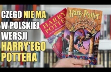 Czego nie ma w polskim wydaniu \"Harry'ego Pottera\"?