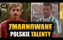 Zmarnowane talenty polskiej piłki nożnej #2 [strefa...