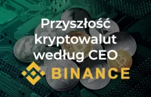 Przyszłość kryptowalut według CEO Binance
