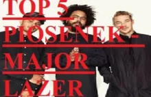 TOP 5 PIOSENEK - MAJOR LAZER