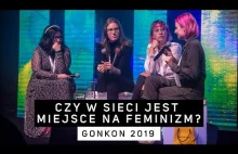 Czy w sieci jest miejsce na feminizm? Panel dyskusyjny [GonKon...