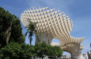 The Metropol Parasol - Największa drewniana konstrukcja na świecie