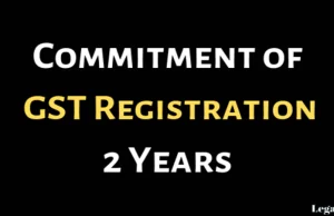 GST 2 Years Commitment, GST Registration, GST Registration Online