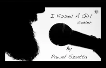 Katy Perry - I Kissed A Girl (acoustic cover by Paweł Szutta)