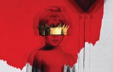 Rihanna – ANTI [recenzja nowej płyty] Nowa płyta Rihanny za darmo!