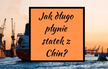 Jak długo i którędy płynie statek z Chin?