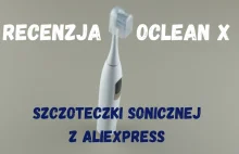 Recenzja Oclean X - szczoteczki sonicznej z Aliexpress | BezPrzepłacania.pl