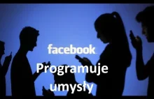 Facebook programuje umysły