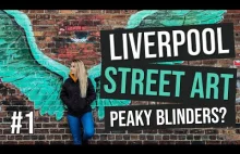 Liverpool NIESAMOWITY Street Art + Bar Peaky Blinders - Wiecznie Wolni...