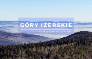 Góry Izerskie - szlak na Wysoki Kamień