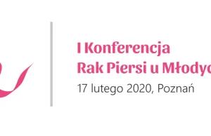 Pierwsza w Polsce Konferencja o raku piersi MLODYCH KOBIET. Niech zapłonie!
