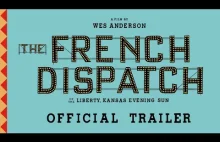 THE FRENCH DISPATCH - trailer