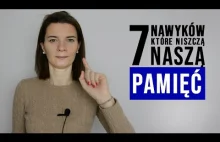 7 nawyków które niszczą naszą pamieć