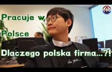 Koreańczyk opowiada o pracy w Polsce