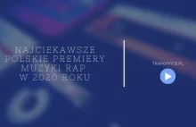 Najciekawsze polskie premiery rap w 2020 roku