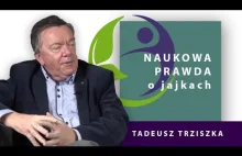 NAUKOWA PRAWDA O JAJKACH - prof. Tadeusz Trziszka
