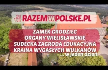 ZAMEK GRODZIEC, ORGANY WIELISŁAWSKIE, SUDECKA ZAGRODA EDUKACYJNA - KRAINA...