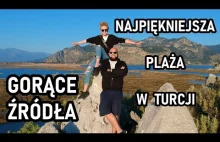 Najpiękniejsza plaża w Turcji i gorące źródła (vlog 74