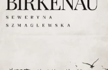 Literatura najwyższej próby – Seweryna Szmaglewska – „Dymy nad Birkenau"...